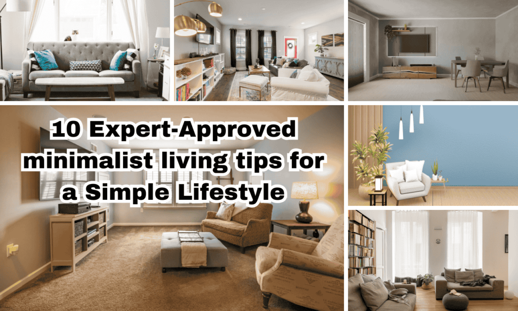 10 Expert-Approved minimalist living tips for a Simple Lifestyle