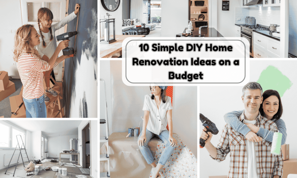 10 Simple DIY Home Renovation Ideas on a Budget