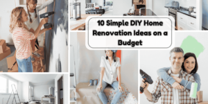 10 Simple DIY Home Renovation Ideas on a Budget