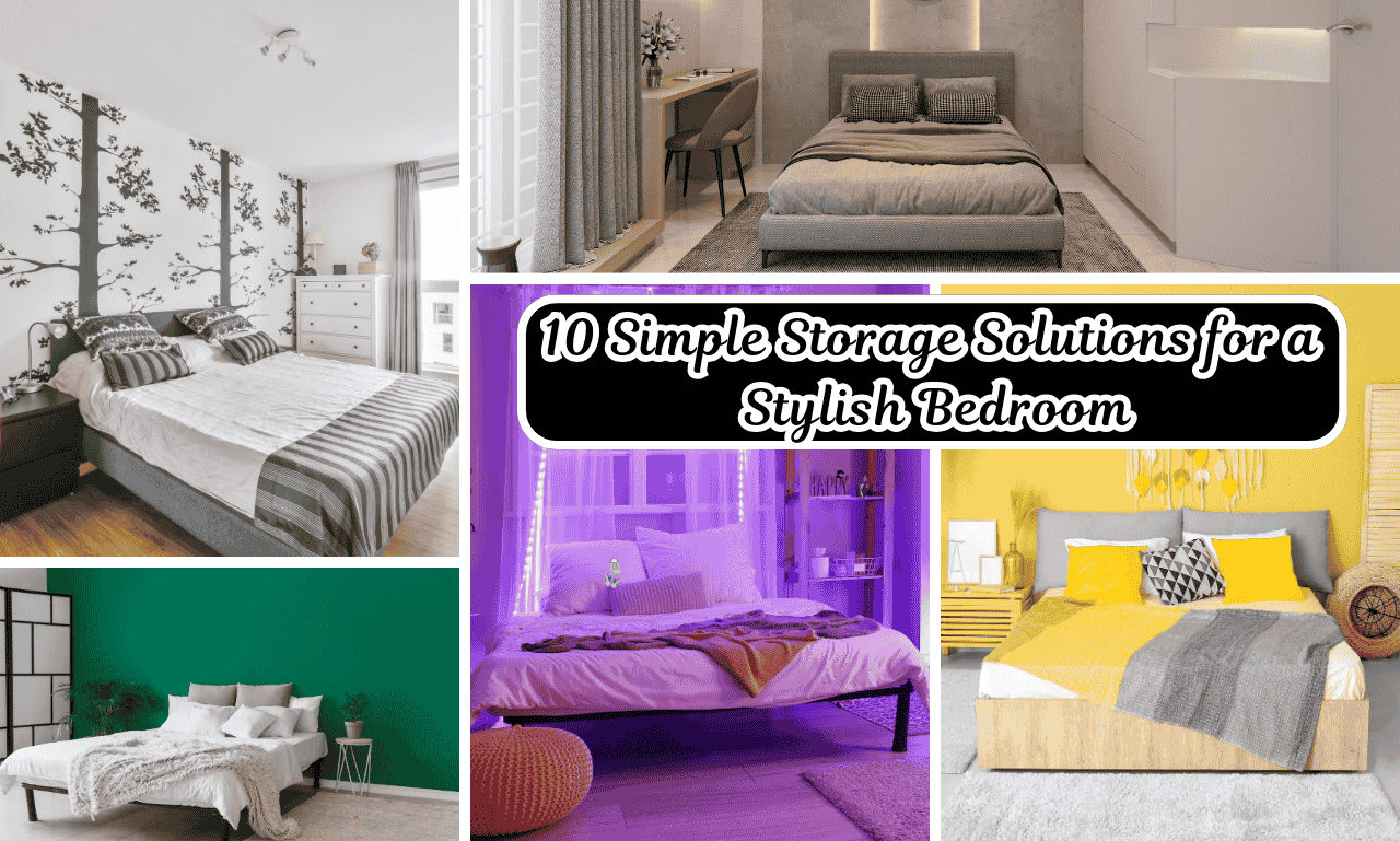 10 Simple Storage Solutions for a Stylish Bedroom